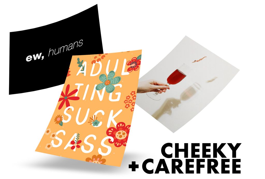 Cheeky, carefree, inappropriate, offensive, sarcastic posters